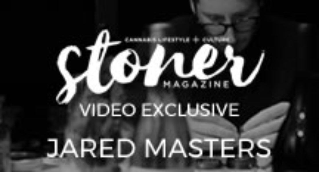 Stoner Magazine: Jared Masters