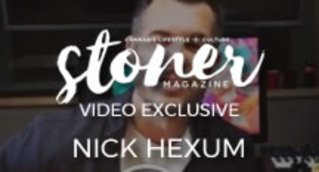 Stoner Magazine: Nick Hexum
